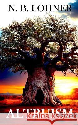 Altruism N B Lohner   9798376170878 Independently Published - książka