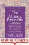 Altruistic Personality : Rescuers Of Jews In Nazi Europe Samuel P. Oliner Harold M. Schulweis Pearl M. Oliner 9780029238295 Free Press