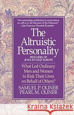 Altruistic Personality: Rescuers of Jews in Nazi Europe Oliner, Samuel P. 9780029238295 Free Press - książka