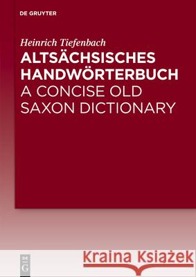 Alts?chsisches Handw?rterbuch / A Concise Old Saxon Dictionary Heinrich Tiefenbach 9783112216095 de Gruyter - książka