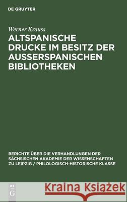 Altspanische Drucke Im Besitz Der Ausserspanischen Bibliotheken Krauss, Werner 9783112482476 de Gruyter - książka