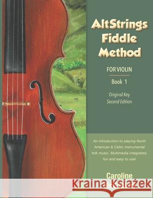 AltStrings Fiddle Method for Violin (Original Key), Second Edition, Book 1 Caroline McCaskey 9781952077005 Altstrings - książka