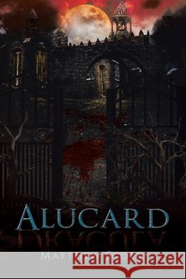 Alucard Matthew Scott 9781503584785 Xlibris Corporation - książka