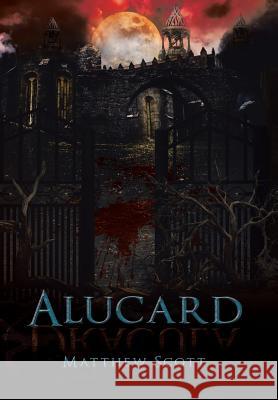 Alucard Matthew Scott 9781503584792 Xlibris Corporation - książka