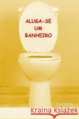 Aluga-se um banheiro Mutarelli, Lucyana 9781548654566 Createspace Independent Publishing Platform - książka