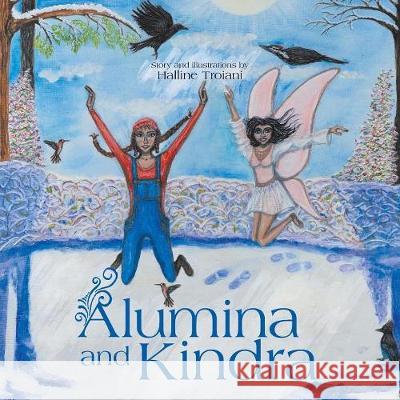 Alumina and Kindra Halline Troiani 9781982208516 Balboa Press - książka