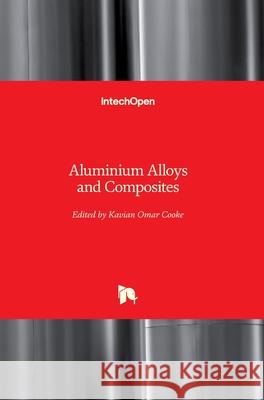 Aluminium Alloys and Composites Kavian Cooke 9781789845143 Intechopen - książka
