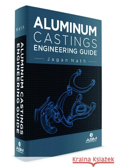 Aluminium Castings Engineering Guide Jagan Nath   9781627082051 A S M International - książka