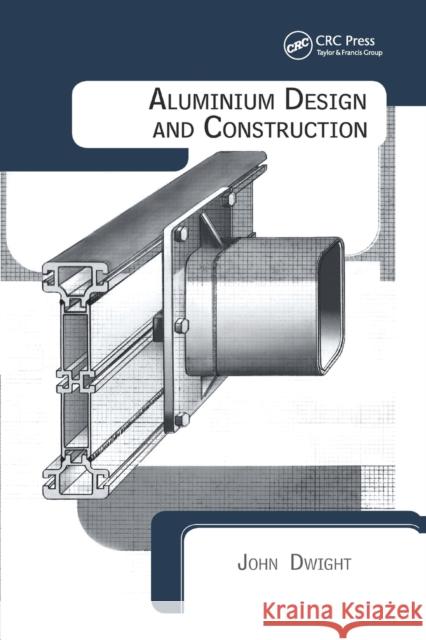 Aluminium Design and Construction John Dwight 9780367866297 CRC Press - książka