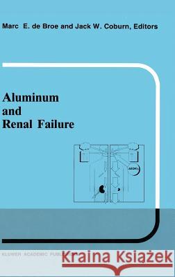 Aluminum and Renal Failure de Broe, M. E. 9780792303473 Kluwer Academic Publishers - książka