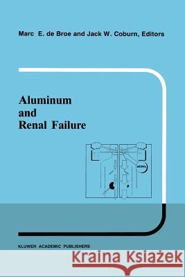 Aluminum and Renal Failure de Broe, M. E. 9789401073332 Springer - książka