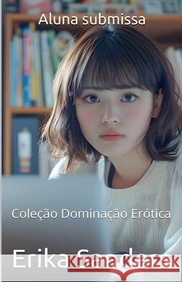 Aluna submissa Erika Sanders 9798224971787 Erika Sanders - książka