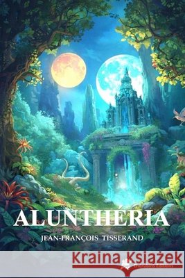 Alunth?ria Ch?rubins Editions Jean-Fran?ois Tisserand 9782487628250 Cherubins Editions - książka