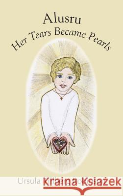 Alusru: Her Tears Became Pearls Ursula Robinson 9781608806294 Eber & Wein Publishing - książka