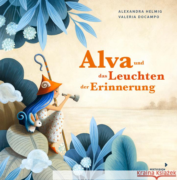 Alva und das Leuchten der Erinnerung Helmig, Alexandra 9783958542068 mixtvision - książka