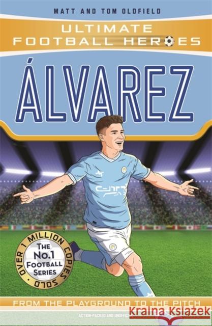 Alvarez (Ultimate Football Heroes - The No.1 football series): Collect them all! Matt & Tom Oldfield 9781789467949 John Blake Publishing Ltd - książka