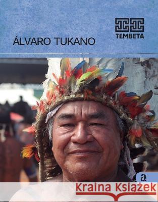 Alvaro Tukano - Tembeta Alvaro Tukano 9786586962291 Azougue Press - książka