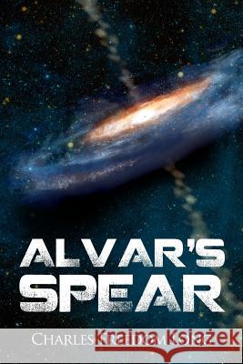 Alvar's Spear Charles Freedom Long 9781546552246 Createspace Independent Publishing Platform - książka