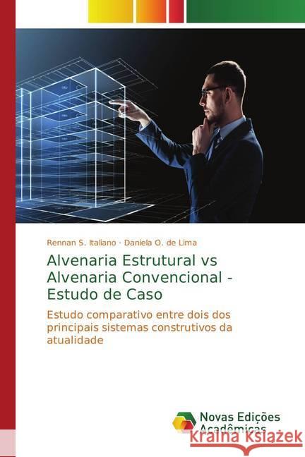 Alvenaria Estrutural vs Alvenaria Convencional - Estudo de Caso : Estudo comparativo entre dois dos principais sistemas construtivos da atualidade Italiano, Rennan S.; O. de Lima, Daniela 9786202180948 Novas Edicioes Academicas - książka