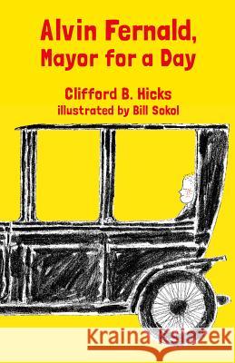 Alvin Fernald, Mayor for a Day Clifford B. Hicks Bill Sokol 9781930900868 Purple House Press - książka