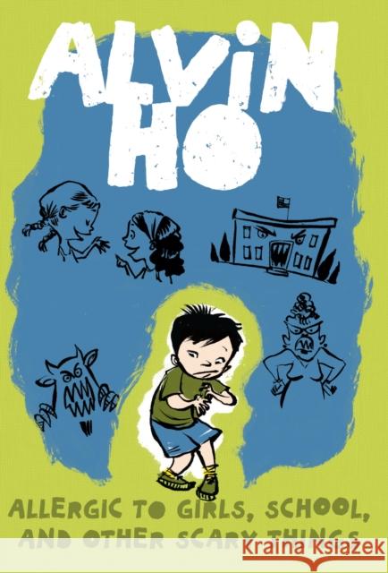 Alvin Ho: Allergic to Girls, School, and Other Scary Things Lenore Look LeUyen Pham 9780375849305 Random House USA Inc - książka