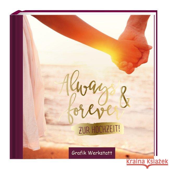 Always & forever : Zur Hochzeit!  9783862294565 Grafik Werkstatt Bielefeld - książka