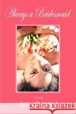 Always a Bridesmaid Renea Overstreet 9780595320677 iUniverse - książka
