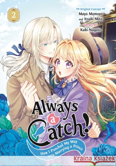 Always a Catch! 02: How I Punched My Way into Marrying a Prince Mayo Momoyo 9781646093205 Square Enix Manga - książka