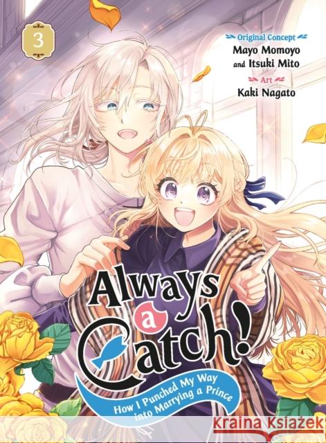 Always a Catch! 03: How I Punched My Way Into Marrying a Prince Mayo Momoyo 9781646093212 Square Enix Manga - książka