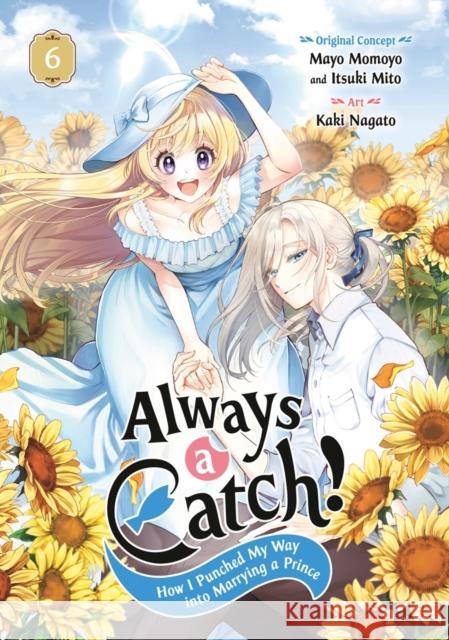 Always a Catch! 06: How I Punched My Way into Marrying a Prince Mayo Momoyo 9781646094202 Square Enix Manga - książka