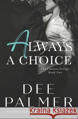 Always A Choice Palmer, Dee 9781511594578 Createspace - książka