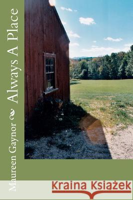 Always A Place Gaynor, Maureen 9781463790295 Createspace - książka