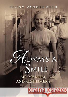 Always a Smile ... Peggy Vandermeer 9781450028172 Xlibris - książka