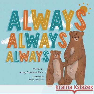 Always, Always, Always Audrey Copenhaver Nixon Kelsey Marshalsey  9798986993614 Tenten Books - książka