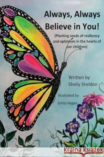 Always, Always Believe in You! Shelly Sheldon 9781838759704 Pegasus Elliot Mackenzie Publishers - książka