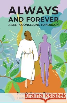 Always and Forever: A Self-Counselling Handbook Koock Hyang Kim 9781839753848 Grosvenor House Publishing Limited - książka