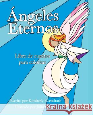 Always Angel: A Coloring Storybook Kimberly Eisendrath Julio Gaytan 9780986186479 Silver Thread Publishing - książka