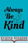 Always Be Kind: Composition Notebook for Dog and Cat Lovers Pansy D. Price 9781098779344 Independently Published