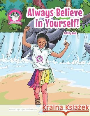 Always Believe in Yourself! Activity Book Uso Sayers, Elyse Sayers, Alby Joseph 9781736958605 ESP & C Enterprises LLC - książka