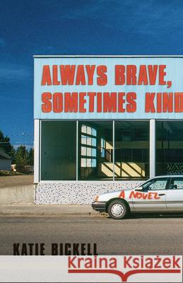 Always Brave, Sometimes Kind  9781927366912 Touchwood Editions - książka