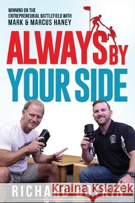 Always By Your Side: Winning on the Entrepreneurial Battlefield...with Mark & Marcus Haney Richard Botkin 9781545674277 Liberty Hill Publishing - książka