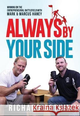 Always By Your Side: Winning on the Entrepreneurial Battlefield...with Mark & Marcus Haney Richard Botkin 9781630502676 Liberty Hill Publishing - książka