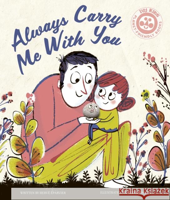 Always Carry Me With You Herve Eparvier 9780711295124 Quarto Publishing PLC - książka