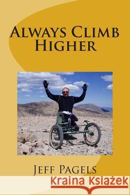 Always Climb Higher Jeff C. Pagels 9781499592504 Createspace - książka