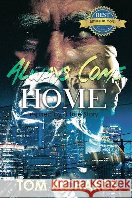 Always Come Home Tom Richards   9781960753076 Authors Innovation LLC - książka