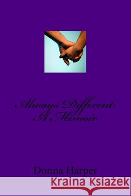 Always Different: A Memoir Donna Waller Harper 9781519596482 Createspace Independent Publishing Platform - książka