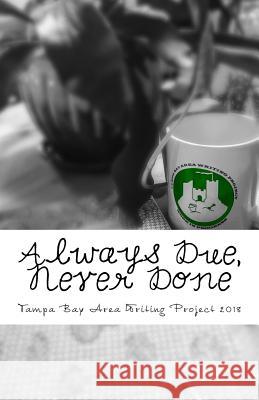 Always Due, Never Done: Celebrating 20 Years of TBAWP Goodchild, Phillip C. 9781727811377 Createspace Independent Publishing Platform - książka