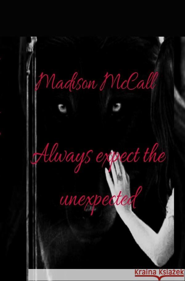 Always expect the unexprected McCall, Madison 9783565045600 epubli - książka