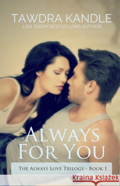 Always for You: The Always Love Trilogy Book 1 Tawdra Kandle 9781682301869 Everafter Romance - książka