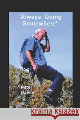 Always Going Somewhere Davies Peter Davies 9798847184960 Independently published - książka
